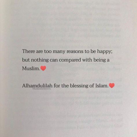 There are too many reasons to be happy; but nothing can compared with being a Muslim. Alhamdulilah for the blessing of Islam. Reasons To Be Happy, The Blessing, Muslim Quotes, To Be Happy, Fact Quotes, Be Happy, Quotes, Quick Saves