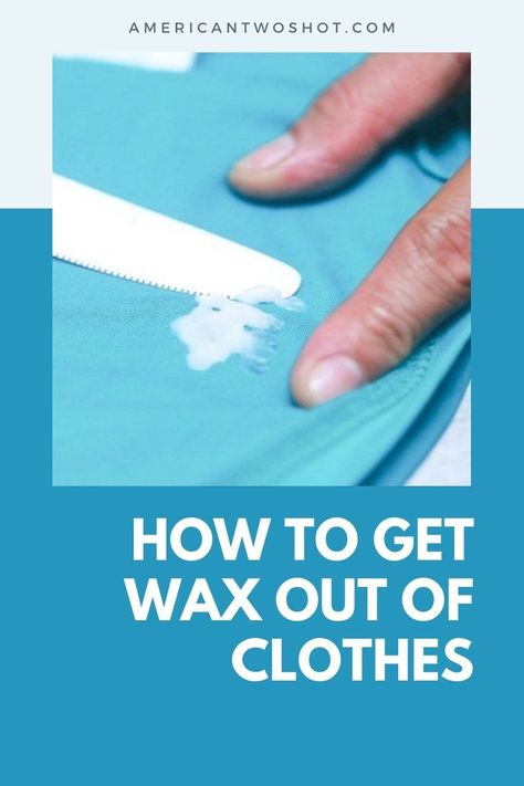 Get Wax Out Of Clothes, Getting Wax Out Of Clothes, Wax Out Of Clothes, Removing Wax From Fabric, How To Remove Wax From Clothes, How To Get Candle Wax Out Of Clothes, How To Get Wax Out Of Fabric, How To Get Wax Out Of Clothes, Remove Wax From Clothes