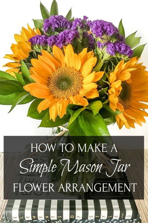 How To Arrange Flowers In A Mason Jar, Mason Jar Fresh Flower Centerpieces, Small Jar Flower Arrangements, Mason Jar Flower Arrangements Simple, Silk Flower Arrangements Diy, Graduation Floral Arrangements, Sunflower Mason Jar Centerpieces, Fresh Flowers Centerpieces, Mason Jar Flower Centerpieces