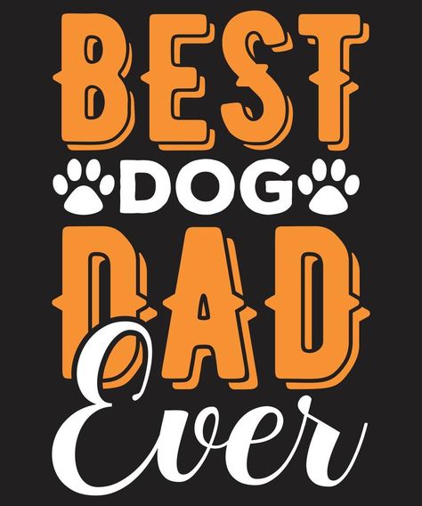 Best Dog Dad Ever Dog Dad Fathers Day Quotes, Dog Dad Quotes, Son Quotes From Mom, Bday Wishes, Son Quotes, Parent Life, Fathers Day Quotes, Dad Day, Dog Parents