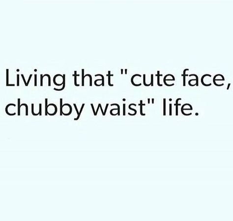 And I ain't mad about it  Rp my babe @sourpsycho @sourpsycho @sourpsycho  #CurvesForDays  #CanYouHandleIt #CuteAF Chubby Cheeks Quotes, Chubby Boyfriend, Life Captions, Girl Qoutes, Chubby Face, Chubby Guy, Food Captions, My Babe, Chubby Cheeks