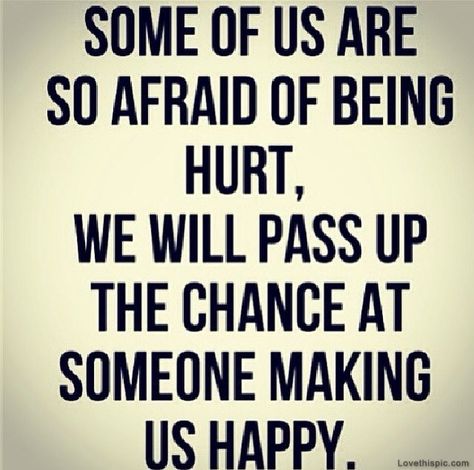 Afraid Of Being Hurt love quotes happy life hurt afraid chances instagram instagram pictures instagram graphics pass Love Quotes Happy, Quotes Happy Life, Afraid Of Love, Scared To Love, Quotes Happy, E Card, Getting Started, Lyric Quotes, Infj