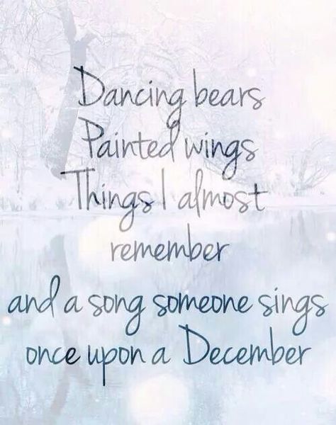 Once Upon a December, from Anastasia Once Upon A December Anastasia, Once Upon A December Lyrics, Broadway Quotes, Painted Wings, Once Upon A December, Anastasia Broadway, Anastasia Musical, Anastasia Movie, Non Disney Princesses