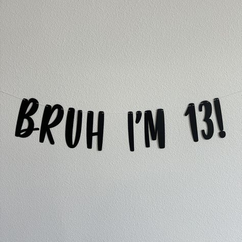 Get ready to party with our 'Bruh, I'm 13!' banner! 🎉💥 Perfect for celebrating that epic milestone. Bring the fun and attitude to your 13th birthday bash with this bold and playful banner! 🎂🔥 #BruhIm13 #TeenVibes #EpicBirthday #CelebrateInStyle Boys 13th Birthday, Birthday Event Ideas, 13th Birthday Boys, 13th Birthday Party Ideas, 13th Birthday Ideas, Birthday Party Ideas For Boys, Boy Birthday Ideas, Thirteenth Birthday, 13th Birthday Party