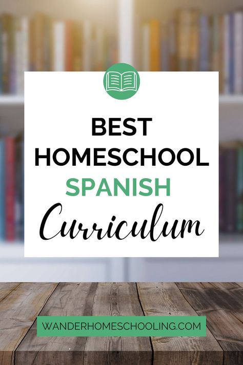 Best Homeschool Spanish Curriculum - Wander Homeschooling Homeschool Language Arts Curriculum, Homeschool Spanish Curriculum, Homeschool Electives, Christian Homeschool Curriculum, Spanish Curriculum, Homeschool Spanish, Spanish Lessons For Kids, Learning A Second Language, Online Homeschool