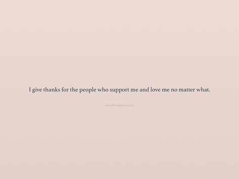 Thankful For Those Who Support Me, Thankful For All The People In My Life, Thankful For The Small Things Quotes, Thankful For Supportive People Quotes, Thankful For Where I Am Quotes, Can’t Thank You Enough Quotes, It’s Not Happy People Who Are Thankful, Meditation Quotes, People Quotes