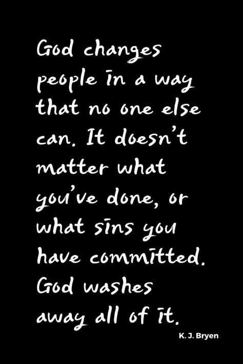 I Have Sinned Quotes God, God Changes Hearts, God Can Change You, God Change Me, Loving God Changes The Way, God Changes People, Chase God Not People, Matters Of The Heart Quotes, God Changed My Life Quotes