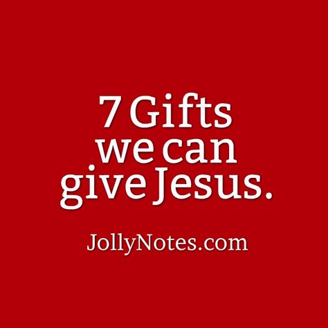 7 Gifts we can give Jesus at Christmas, Gifts we can give to God, & Savior Christ Jesus: What Gifts can we give to God? | JollyNotes.com Faith Based Christmas Gifts, Gifts From God, Gifts And Talents From God, Inexpensive Christian Christmas Gifts, Christmas Devotionals For Kids, Kids Christmas Devotions, Toddler Sunday School, Christmas Devotional, Jesus Gifts