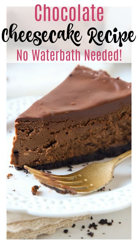 Cheesecake Recipe No Water Bath, Easy Chocolate Cheesecake, Easy Chocolate Ganache, Chocolate Cheesecake Recipe, Creamy Chocolate Cheesecake, Triple Chocolate Cheesecake, No Bake Chocolate Cheesecake, Oreo Cookie Crust, Chocolate Cheesecake Recipes