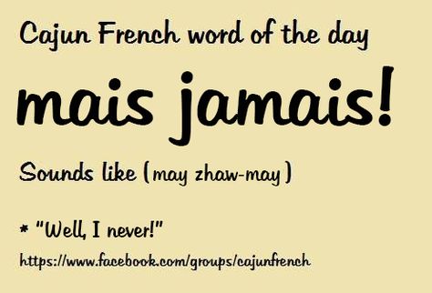 Cajun French Tattoo Ideas, New Orleans Sayings, Cajun Humor, Vintage Louisiana Aesthetic, Cajun People, Louisiana Creole Language, Cajun Sayings, Creole French, Cajun Sayings Louisiana