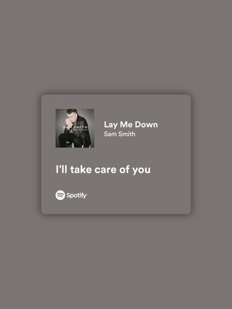 Sam Smith Lyrics, Lay Me Down, Sam Smith, Take Care Of Yourself, Take Care, Song Lyrics, Songs