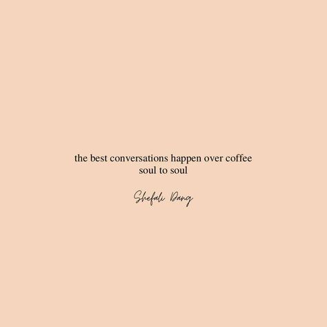 Shefali Dang on Instagram: "The best conversations always happen over tea or coffee ☕️ #shefalidang #thoughtoftheday #soulful #selfmusing #quotesdaily #quotesaboutlife #coffee #coffeelove #coffeelover #teadrinker" Coffee Soul Quotes, Gossip Quotes, Conversation Quotes, Notting Hill Quotes, Coffee & Love, Deep Talks, Deeper Conversation, Tea Drinkers, Soul Quotes