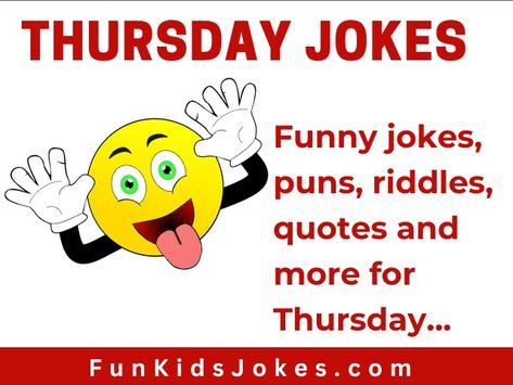 Thursday jokes, puns, quotes, riddles, funny quotes and more. Clean Thursday Jokes for kids, teachers, adults and parents. Thursday Jokes Funny, Thursday Humor Funny Hilarious, Puns For Kids, Funny Thursday Quotes, Puns Quotes, Thursday Humor, Lunchbox Jokes, Halloween Jokes, Thursday Quotes