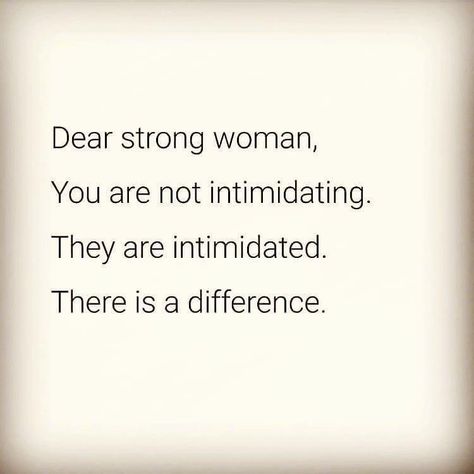 There is no need for intimidation if we support each other, encourage each other, and help each other become the best versions of ourselves we can possibly be. <3 Intimidating Women, Women Supporting Each Other Quotes, Strong Women Intimidate Weak Men, Strong Woman Aren't Born, Support Each Other Quotes, Strong Women Intimidate, Behind Every Strong Independent Woman, Strong Women Quotes Independent, Strong Independent Woman Meme Funny