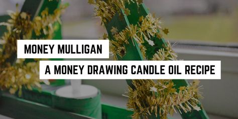 Money Mulligan | A Money Drawing Oil Recipe » Plentiful Earth Money Tree Wedding, Money Oil Recipe, Money Drawing Oil, Candle Play, Wealth Spell, Kitchen Witchcraft, Money Oil, Money Candle Spell, Kitchen Witch Recipes