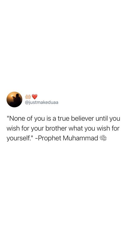 ‎"None of you is a true believer until you wish for your brother what you wish for yourself." -Prophet Muhammad ﷺ Quotes On Prophet Muhammad, Dua For Siblings, Dua For Brother, Your Brother, Brothers Quotes, Quotes For Brother, Saw Quotes, Islamic Quotes In English, Prophet Quotes