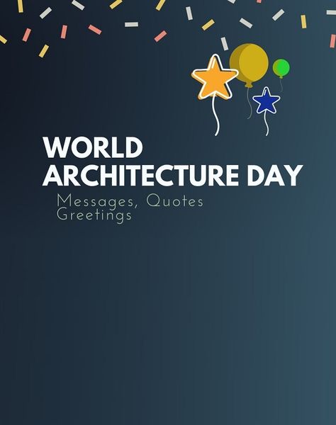 few inspirational quotes and messages on World Architecture Day which you can share on your social media on that day World Architecture Day, Architecture Day, Independence Day Message, Independence Day Wishes, Thanksgiving Messages, World Architecture, Greetings Images, Messages Quotes, Language Quotes