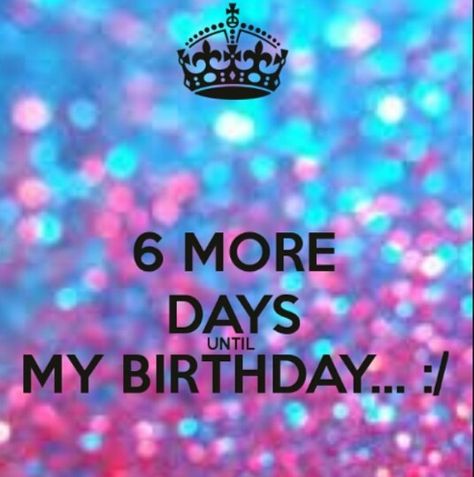 6 More Days Iridescent Colors 6 Days To Go Countdown Birthday, Birthday Countdown Quotes, 1 Month Birthday, Countdown To My Birthday, Doing Your Best Quotes, Keep Calm My Birthday, Countdown Quotes, Its Almost My Birthday, 39 Birthday