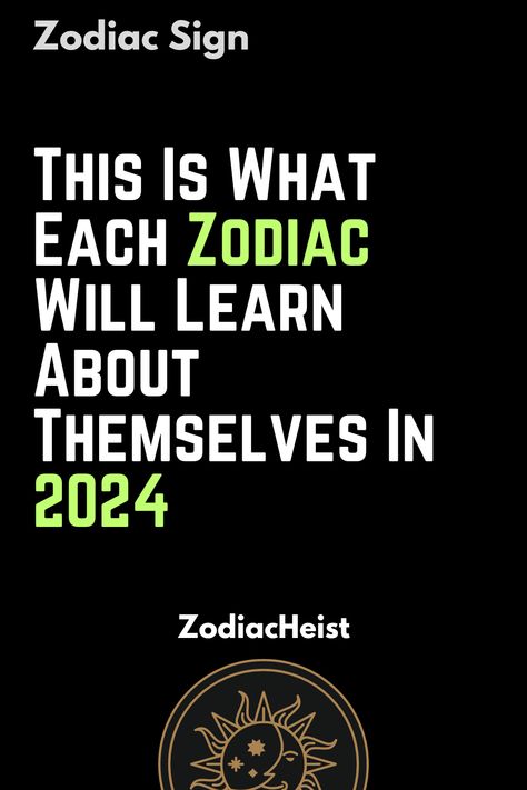 This Is What Each Zodiac Will Learn About Themselves In 2024 Scorpio Capricorn, Scorpio And Capricorn, Capricorn Facts, Taurus Woman, Best Life Advice, Aries Facts, Leo Facts, Scorpio Facts, Aquarius Facts