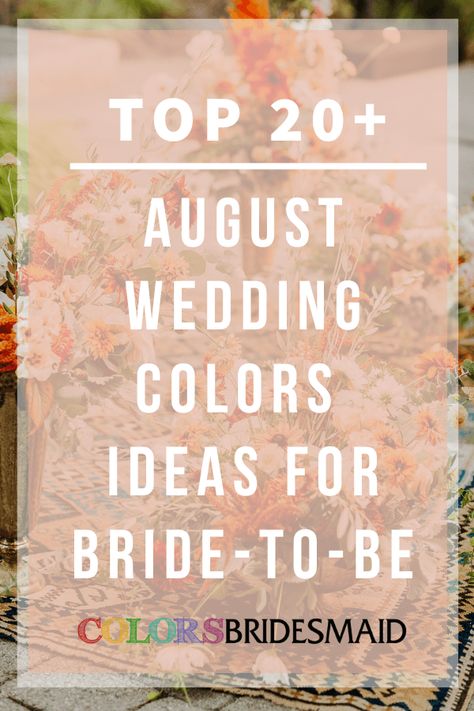 8 Cozy August Wedding Color Palettes for 2024 - ColorsBridesmaid Wedding Color Palette August, Wedding In August, August Wedding Ideas Color Palettes, Wedding Colors For August, Late August Wedding Colors, Wedding Color Pallet Ideas Summer, August Wedding Colors Summer, August Wedding Ideas, August Color Palette