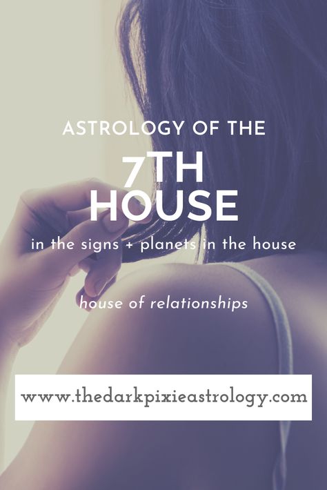 The 7th house in astrology is the house of relationships. Find interpretations for the 7th house in the signs and planets in the house, and for the other houses, on The Dark Pixie Astrology: http://www.thedarkpixieastrology.com/the-7th-house.html  #7thhouse #7thhouseastrology #astrologyhouses #housesastrology #astrology #thedarkpixieastrology 7 House Astrology, 7th House Astrology, Predictive Astrology, House Astrology, House In Astrology, Astrology Fashion, Pluto In Scorpio, Dark Pixie, Astrology Houses