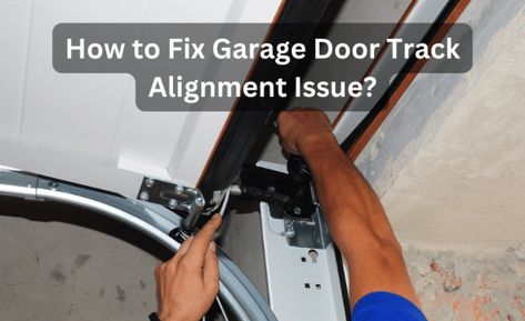 How to Fix Garage Door Track Alignment Problems - Greeley Garage Door Repair Garage Door Rails, Garage Door Track, Garage Projects, Garage Door Maintenance, Diy Garage Door, Door Track, Garage Door Repair, Door Repair, Diy Garage