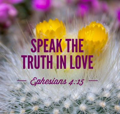 Speaking the Truth in Love Speak The Truth In Love Craft, Speak Truth In Love, Speaking Truth In Love, Speak The Truth In Love Verse, Speak Your Truth Even If Your Voice, Ephesians 4 15, Speak The Truth Even If You Voice Shakes, Speak The Truth In Love, Speaking The Truth