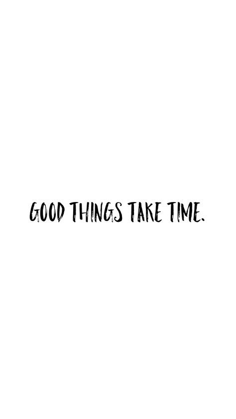 Time Will Tell Wallpaper, Good Things Take Time Aesthetic, Good Things Take Time Wallpaper, Monday Vibes, Always On Time, Great Things Take Time, Dream Future, Things Take Time, Good Things Take Time