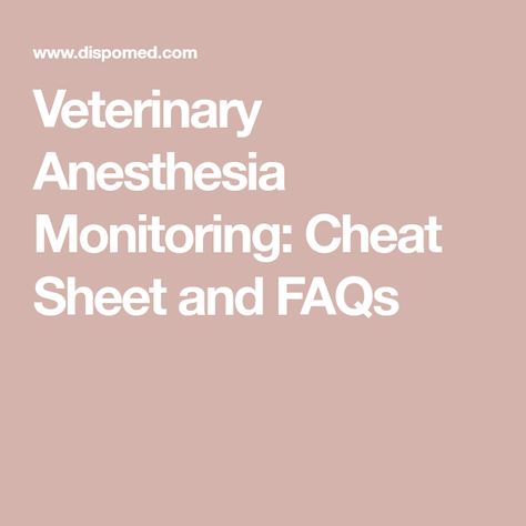 Veterinary Anesthesia Monitoring: Cheat Sheet and FAQs Veterinary Anesthesia Cheat Sheet, Veterinary Cheat Sheets, Anesthesia Monitoring, Veterinary Anesthesia, Lung Sounds, Pulse Oximetry, Normal Values, Vet Nurse, Blood Pressure Cuff