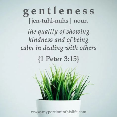 Quotes On Gentleness, Gods Gentleness, Fruits Of The Spirit Scripture, Quotes About Gentleness, Fruits Of The Spirit Gentleness, Gentle Spirit Quotes, Fruit Of The Spirit Scripture, Fruit Of The Spirit Quotes, Be Gentle Quotes