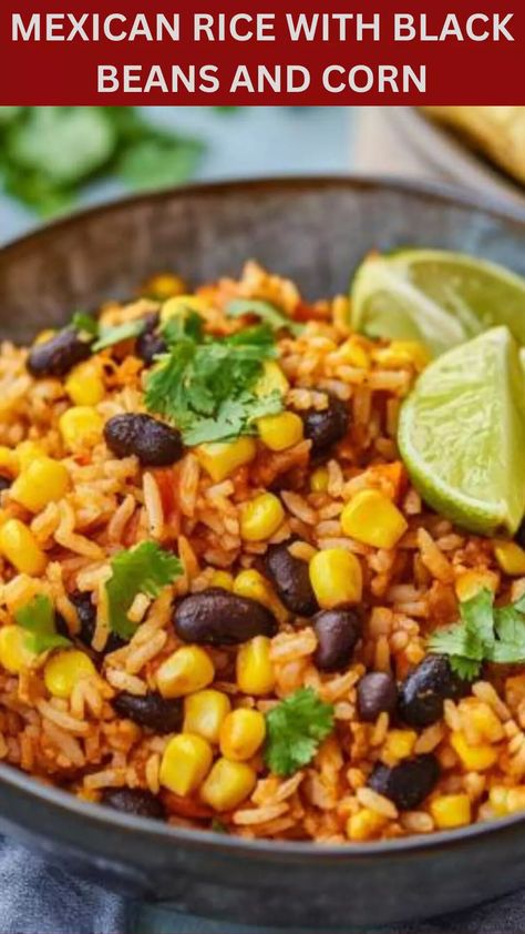 Mexican Rice With Black Beans And Corn – Delish Diner Mexican Rice With Black Beans, Rice And Corn Recipe, Rice With Black Beans, Mexican Fried Rice, Rice With Corn, Healthy Fried Rice, Black Beans And Corn, Mexican Black Beans, Beans And Corn