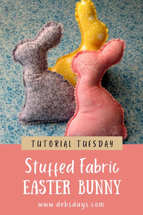 Deb's Days: Homemade Stuffed Fabric Bunny Rabbits for Easter - Tutorial Tuesday Fabric Bunnies Diy, Fabric Bunny Pattern Free, Easter Fabric Crafts, Easter Fabric, Quick And Easy Crafts, Burlap Decor, Sewing Circles, Spring Easter Crafts, Homemade Holiday