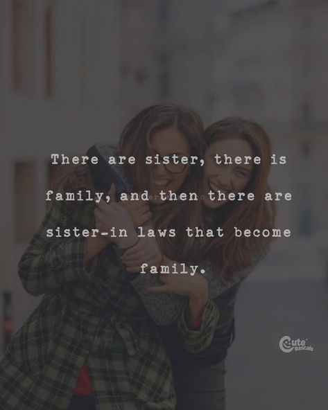 Best Sister Quotes Good Sister In Law Quotes, Quotes About Sister In Laws, In Laws Quotes, Quotes About Watches, Best Sister Quotes, Good Sister Quotes, Sister In Law Quotes, Human Diary, Sister Quotes Funny