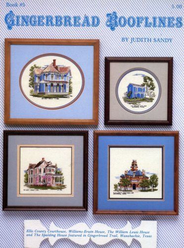 Check Out Gingerbread Rooflines Cross Stitch Patterns (Book #5) | gingerbread house patterns William Lewis, Waxahachie Texas, Gingerbread House Patterns, Vintage Cross Stitch Pattern, Cross Stitch Books, Vintage Cross Stitches, Counted Cross Stitch Patterns, Pattern Books, Gingerbread House