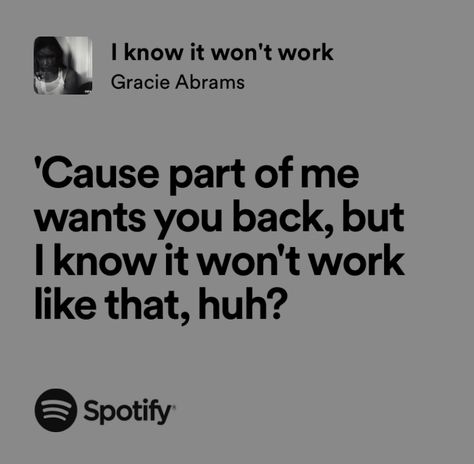 Gracie Abrams I Know It Won't Work, Gracie Abrams I Know It Wont Work, I Know It Wont Work Gracie Abrams Lyrics, I Know It Wont Work Gracie Abrams, Where Do We Go Now Gracie Abrams, Miss My Ex, Spotify Lyrics, Favorite Lyrics, Lyrics Aesthetic