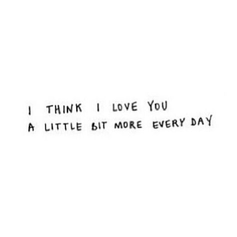 I think I love you a little bit more every day quote.. love quote Love You More Quotes, Barbara Eden, Falling In Love Quotes, Quote Love, Future Love, Always You, Fell In Love, Love You More, Cute Quotes