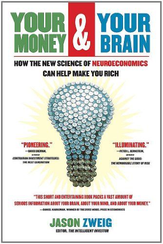 Amazon.com: Your Money and Your Brain: How the New Science of Neuroeconomics Can Help Make You Rich eBook: Jason Zweig: Kindle Store Save And Invest, Brain Book, Investing Books, Work Smarter Not Harder, Money Savers, Brain Science, Smarter Not Harder, Finance Books, Financial Health