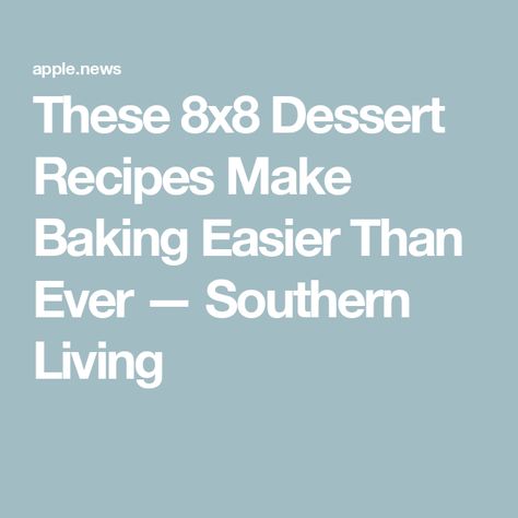 These 8x8 Dessert Recipes Make Baking Easier Than Ever — Southern Living 8x8 Pan Desserts, 8 X 8 Cake Recipes, 8x8 Cake Recipe, Butterscotch Bars, 8x8 Pan, Small Batch Baking, Small Batches, Southern Living, Recipe Collection