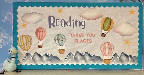 Hot Air Balloon Reading Corner, Reading Theme Bulletin Boards, Reading Takes You Places Theme, Reading Takes You Places Bulletin Board, Sky Bulletin Board Ideas, Sky Classroom Theme, Reading Takes You Places, Hot Air Balloon Bulletin Board, Hot Air Balloon Classroom Theme