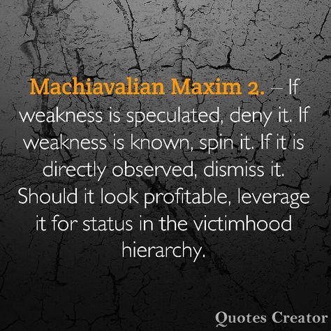 Machiavellianism Quotes, Machiavellianism Personality, Dark Psychology, Lao Tzu Quotes, How The Universe Works, Dark Triad, Creative Writing Prompts, Quote Creator, Saved Pins