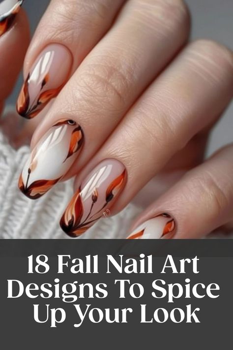 Autumn-themed nail art with brown and orange leaf designs, with text "18 Fall Nail Art Designs To Spice Up Your Look" at the bottom. Elegant Fall Nails Designs, Gel Nail Designs November, Boho Fall Nail Designs, Japan Nail Art Designs, Hand Painted Nails Art, Fall Nail Art Almond Shape, Fall Tropical Nails, Autumn Leaves Nail Designs, Sophisticated Halloween Nails