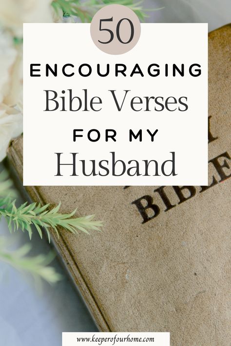 50 Encouraging Bible verses to pray and speak over your husband today. Scripture For Encouragement For Men, Biblical Quotes For Husband, Husband Verses Bible, Bible Verse For Men Encouraging, Encouraging Scripture For Husband, Gifting A Bible Message, Bible Verses For Your Husband, Scriptures For Husband, Encouraging Bible Verses For Husband