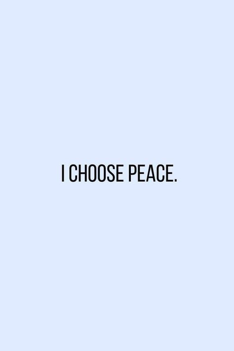 Peace And Happiness Wallpaper, Choose Peace Wallpaper, Just Relax Quotes, I Choose Peace Quotes, Choose Peace Quotes, Peace Vision Board, Peace Wallpaper Aesthetic, Enjoying Life Aesthetic, Proactive Quotes