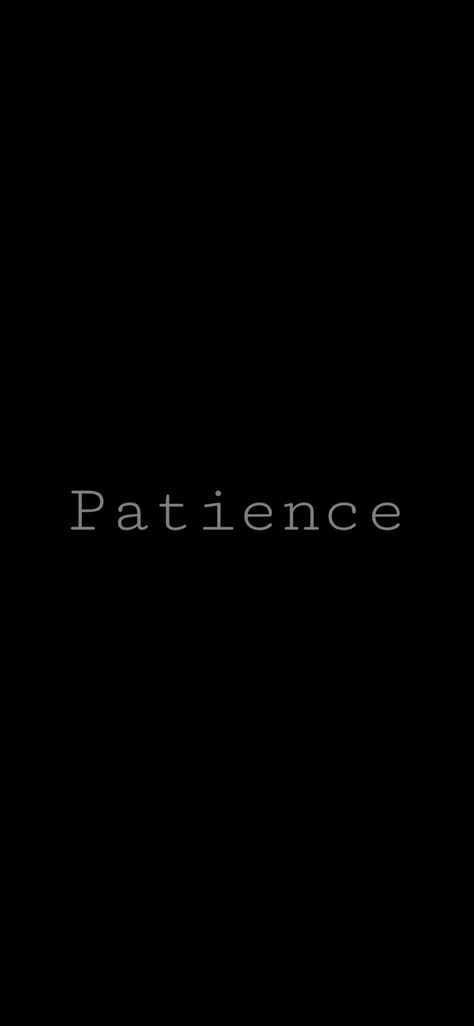 Patience Iphone Wallpaper, Patience Wallpaper Iphone, Patience Wallpaper Aesthetic, Patience Wallpaper, Have Patience Quotes, Keep Patience, Patience Quotes, Motivation Wallpaper, Pretty Phone Wallpaper