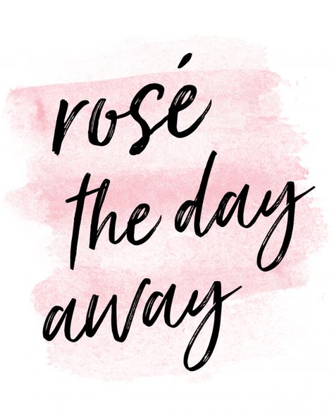 rosé the day away :: 8x10 typography quote art print for wine lovers ???? #rose #rose #quotes Wine Course, Wine Quote, Trendy Art Prints, Wine Preserver, Quote Art Print, Drinking Quotes, Wine Quotes, Wine Theme, Wine Time