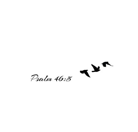 Psalm 46:5 Tattoo With Flower, Psalm 51:10 Tattoo, Be Still With Flower Tattoo, Psalm 46 5 Tattoo Fonts, Psalm 46 5 Tattoo Ideas, Pslam46:5 Tattoo, Biblical Tattoos For Women Small Symbols, Jehovah Jireh Tattoo, Bible Symbols Tattoos