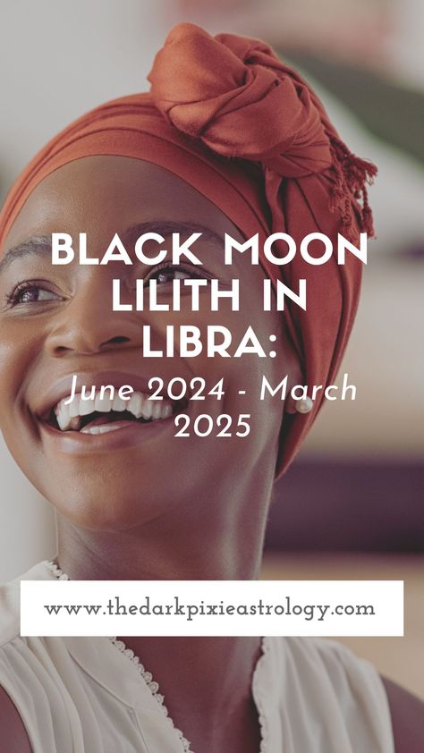 Black Moon Lilith in Libra: June 2024 - March 2025 - The Dark Pixie Astrology Lilith Astrology, Jupiter In Gemini, Libra Dates, Pluto In Aquarius, Dark Pixie, Mars Retrograde, Black Moon Lilith, Moon Orbit, Planet Sun