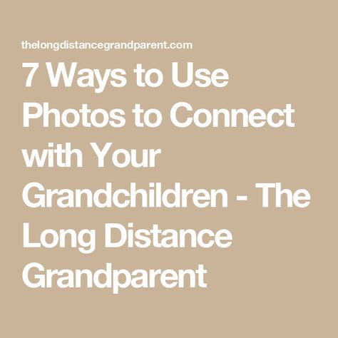 7 Ways to Use Photos to Connect with Your Grandchildren - The Long Distance Grandparent Long Distance Aunt And Niece, Long Distance Grandparenting, General Gift Ideas, Grandparenting, To My Mother, Feeling Special, Grandchildren, Long Distance, How Can