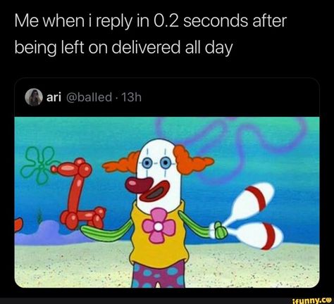 Me when i reply in 0.2 seconds after being left on delivered all day – popular memes on the site iFunny.co #relatable #memes #me #reply #seconds #being #left #delivered #day #pic U Left Me On Delivered, Delivered Reaction Pic, Left On Seen Reaction Pics, On Delivered Snapchat, When Your Left On Delivered, Leave Me On Delivered Snapchat, Left On Delivered Snapchat, Delivered Snapchat, Being Left On Delivered Snapchat