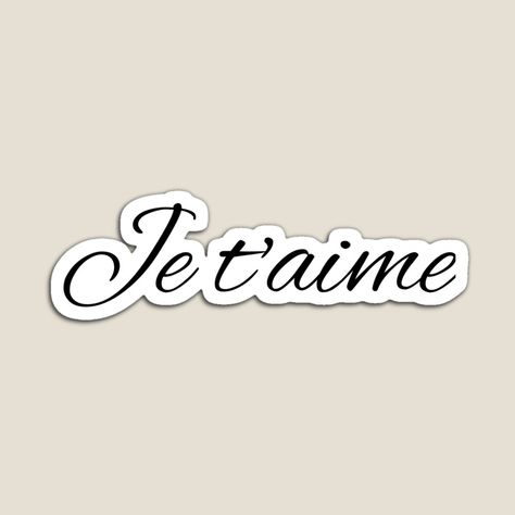 Get my art printed on awesome products. Support me at Redbubble #RBandME: https://www.redbubble.com/i/magnet/Je-t-aime-by-MissDewi/60095438.TBCTK?asc=u Je Taime Aesthetic, Typography Designs, Phrase Meaning, French Aesthetic, French Phrases, Phone Stickers, Designs Ideas, Aesthetic Stickers, Typography Design